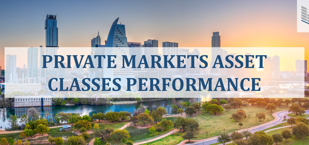 Private Markets Asset Classes Performance – Reality Versus Rhetoric